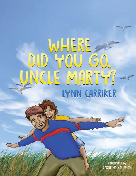 Cover for Lynn Carriker · Where Did You Go, Uncle Marty? (Taschenbuch) (2020)