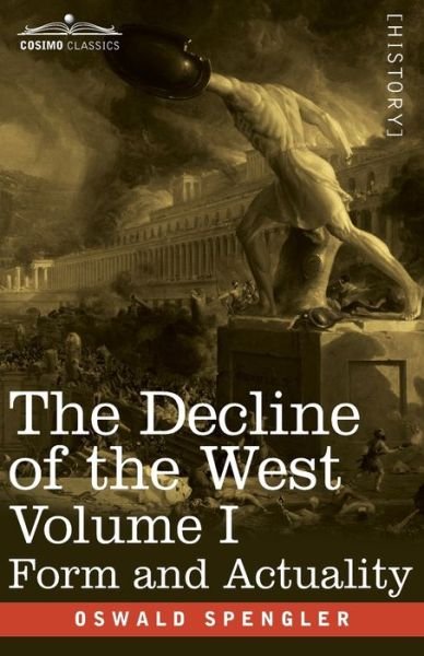 Cover for Oswald Spengler · The Decline of the West, Volume I (Taschenbuch) (2020)