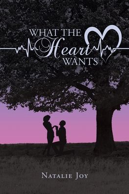 Cover for Natalie Joy · What the Heart Wants (Paperback Book) (2021)