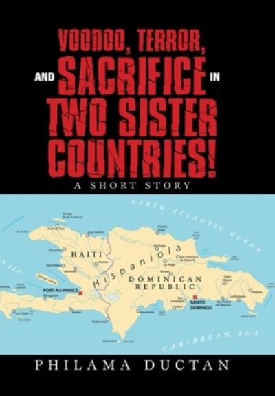 Cover for Philama Ductan · Voodoo, Terror, and Sacrifice in Two Sister Countries! (Hardcover Book) (2020)
