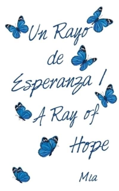 Cover for Mia · Un Rayo De Esperanza / a Ray of Hope (Paperback Book) (2020)