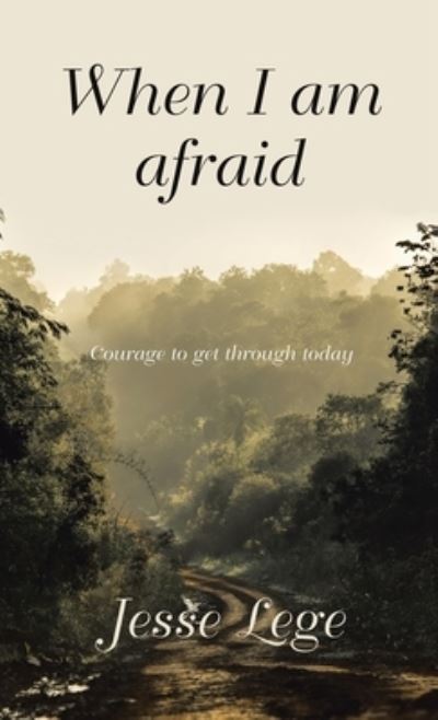 Cover for Jesse Lege · When I Am Afraid (Book) (2023)