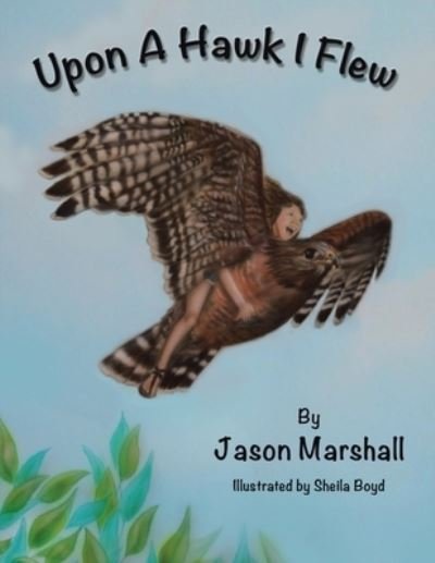 Cover for Jason Marshall · Upon a Hawk I Flew (Paperback Bog) (2021)