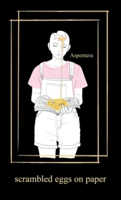 Scrambled Eggs on Paper - Aspentera - Livros - Archway Publishing - 9781665725583 - 20 de janeiro de 2023