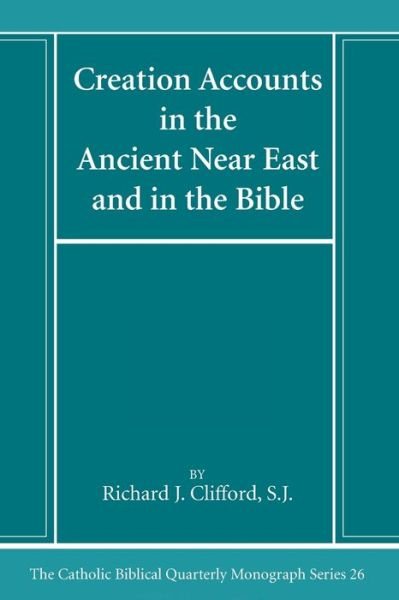Cover for Richard J. Clifford · Creation Accounts in the Ancient near East and in the Bible (Book) (2023)