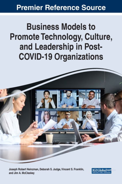 Cover for Joseph Robert Heinzman · Business Models to Promote Technology, Culture, and Leadership in Post-COVID-19 Organizations (Hardcover Book) (2022)