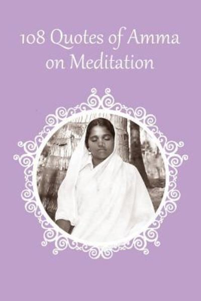 Cover for Sri Mata Amritanandamayi Devi · 108 Quotes on Meditation (Taschenbuch) (2019)