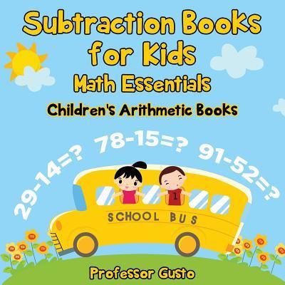 Cover for Professor Gusto · Subtraction Books for Kids Math Essentials Children's Arithmetic Books (Paperback Book) (2016)