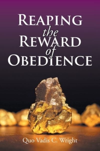 Cover for Quo Vadis C. Wright · Reaping the Reward of Obedience (Bog) (2022)