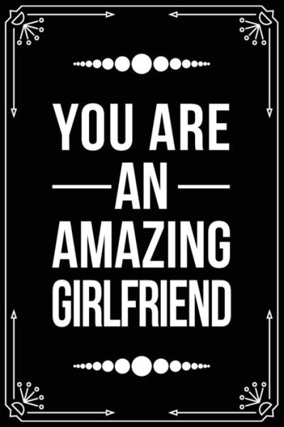 Cover for Bfsc Publishing · You Are an Amazing Girlfriend (Paperback Book) (2019)