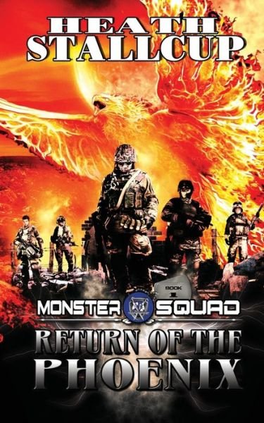 Cover for Heath Stallcup · Monster Squad 1 : Return Of The Phoenix (Pocketbok) (2019)