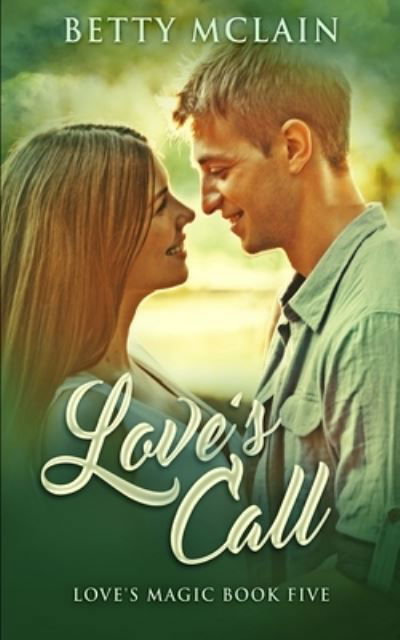 Cover for Betty McLain · Love's Call (Love's Magic Book 5) (Paperback Book) (2021)
