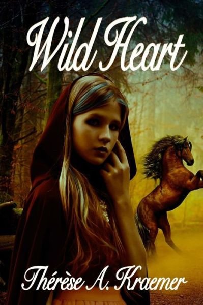 Wild Heart - Therese a Kraemer - Kirjat - Independently Published - 9781718144583 - maanantai 13. elokuuta 2018