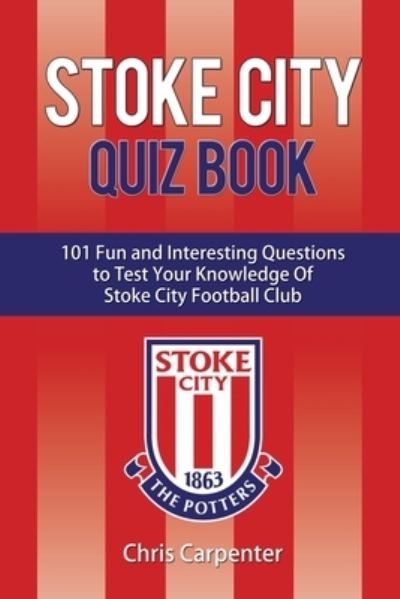 Cover for Chris Carpenter · Stoke City Quiz Book (Taschenbuch) (2018)