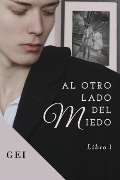 Cover for Gei · Al otro lado del miedo (Paperback Book) (2018)