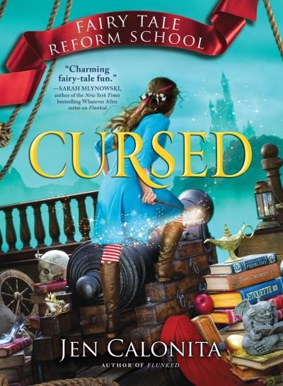 Cursed - Fairy Tale Reform School - Jen Calonita - Books - Sourcebooks, Inc - 9781728271583 - March 23, 2023