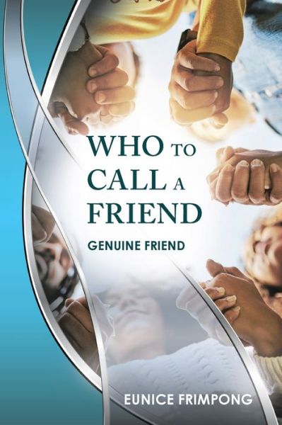 Eunice Frimpong · Who to Call a Friend (Paperback Book) (2019)