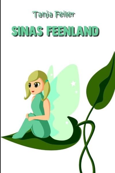 Cover for Tanja Feiler F · Sinas Feenland (Paperback Book) (2018)