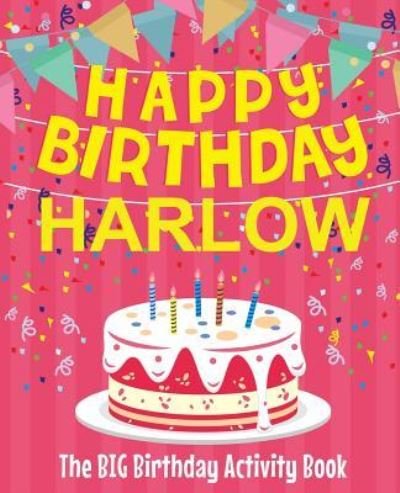 Cover for Birthdaydr · Happy Birthday Harlow - The Big Birthday Activity Book (Paperback Book) (2018)