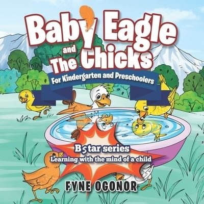 Cover for Fyne C Ogonor · Baby Eagle and The Chicks For Kindergarten and Preschoolers (Taschenbuch) (2020)