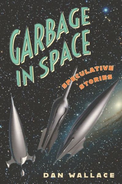 Cover for Dan Wallace · Garbage in Space (Paperback Book) (2020)