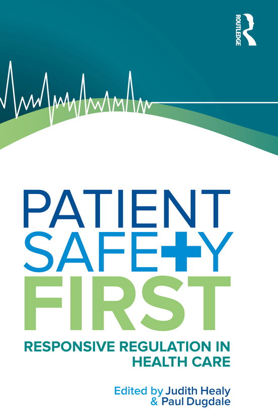 Cover for Judith Healy · Patient Safety First: Responsive regulation in health care (Paperback Book) (2009)