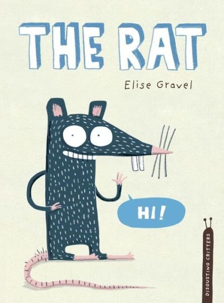 Cover for Elise Gravel · The Rat (Disgusting Creatures) (Gebundenes Buch) (2014)