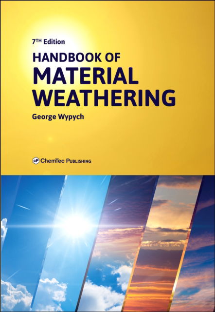 Cover for Wypych, George (ChemTec Publishing, Ontario, Canada) · Handbook of Material Weathering (Hardcover Book) (2025)