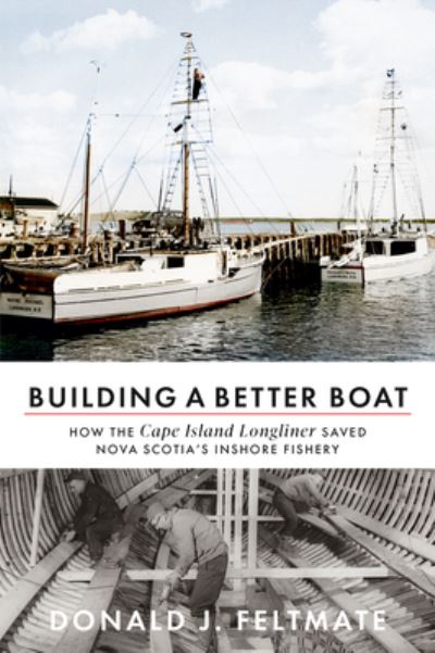 Building a Better Boat - Donald J. Feltmate - Książki - Nimbus Publishing, Limited - 9781774711583 - 8 maja 2023