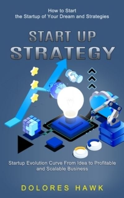 Cover for Dolores Hawk · Start Up Strategy (Paperback Book) (2021)