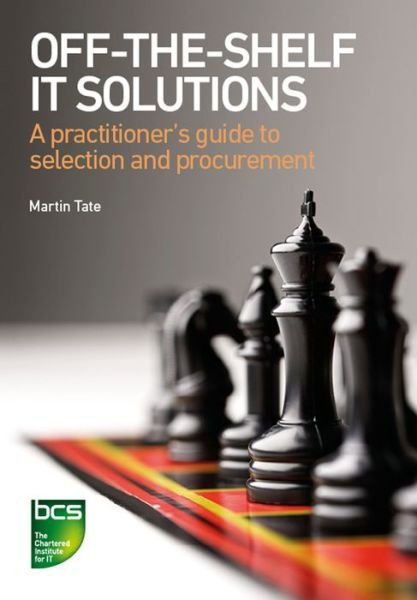 Cover for Martin Tate · Off-The-Shelf IT Solutions: A practitioner's guide to selection and procurement (Pocketbok) (2015)