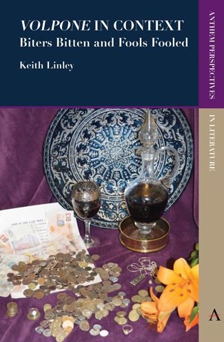 Cover for Keith Linley · 'Volpone' in Context: Biters Bitten and Fools Fooled - Anthem Perspectives in Literature (Paperback Book) (2016)