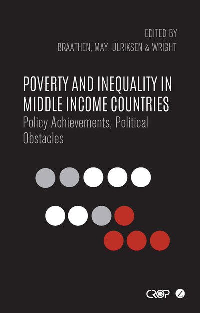 Cover for Braathen Einar · Poverty and Inequality in Middle Income Countries: Policy Achievements, Political Obstacles - International Studies in Poverty Research (Hardcover Book) (2016)