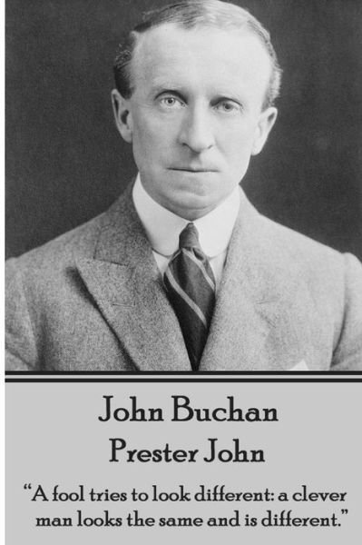 Cover for John Buchan · John Buchan - Prester John: &quot;A Fool Tries to Look Different: a Clever Man Looks the Same and is Different.&quot; (Paperback Book) (2014)