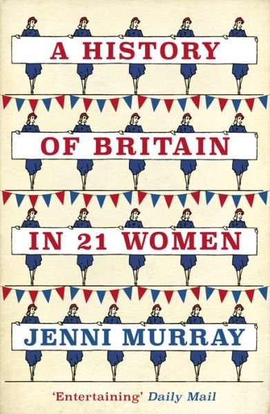 Cover for Jenni Murray · A History of Britain in 21 Women: A Personal Selection (Paperback Book) (2017)