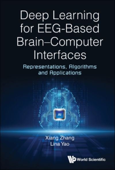Cover for Xiang Zhang · Deep Learning for EEG-Based Brain-Computer Interfaces: Representations, Algorithms and Applications (Gebundenes Buch) (2021)