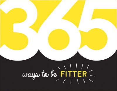 Cover for Summersdale Publishers · 365 Ways to Be Fitter: Inspiration and Motivation for Every Day (Taschenbuch) (2019)