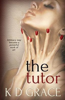 Cover for K D Grace · The Tutor (Paperback Book) (2016)