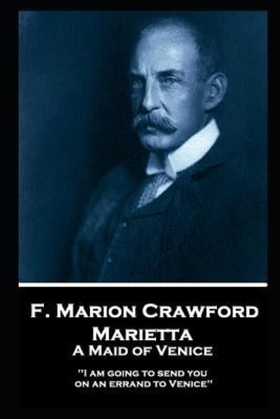 Cover for Francis Marion Crawford · F. Marion Crawford - Marietta. A Maid of Venice (Paperback Book) (2019)