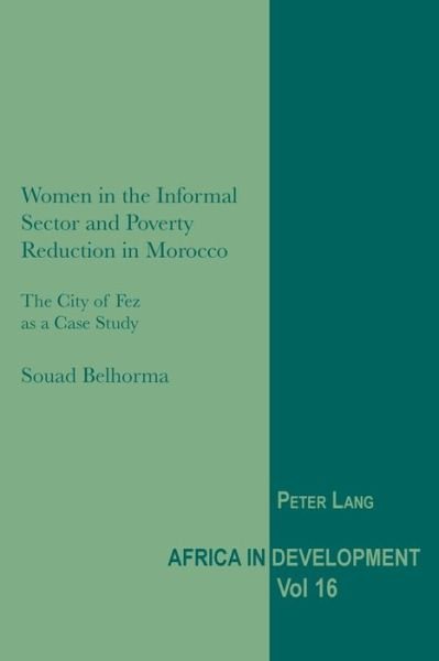 Cover for Souad Belhorma · Women in the Informal Sector and Poverty Reduction in Morocco: The City of Fez as a Case Study - Africa in Development (Paperback Book) [New edition] (2019)