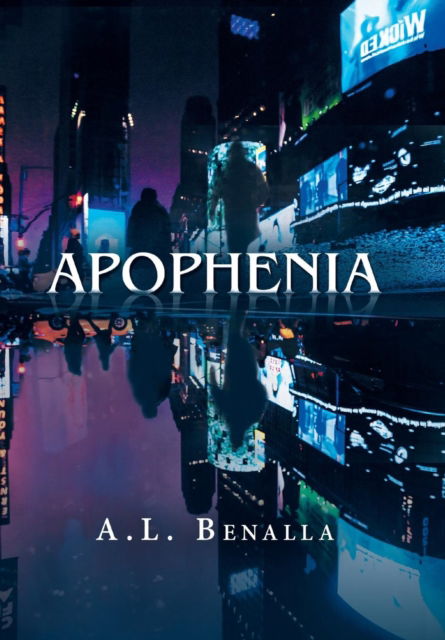 Cover for A L Benalla · Apophenia (Inbunden Bok) (2019)