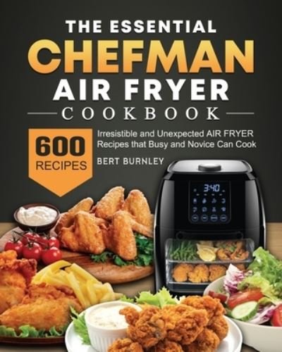 Cover for Bert Burnley · The Essential Chefman Air Fryer Cookbook (Taschenbuch) (2021)