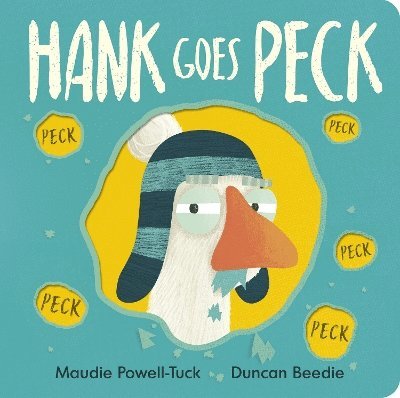 Cover for Powell-Tuck, Maudie (Commissioning Editor - Little Tiger Picture Books) · Hank Goes Peck - Hank (Board book) (2025)