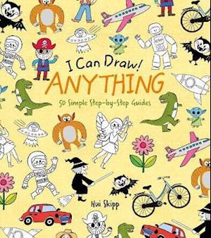 I Can Draw! Anything: 50 Simple Step-by-Step Guides - I Can Draw! - Potter, William (Author) - Książki - Arcturus Publishing Ltd - 9781839403583 - 1 kwietnia 2021