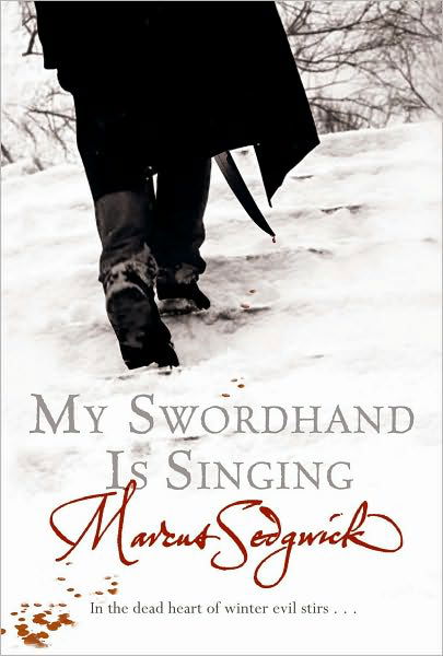 Cover for Marcus Sedgwick · My Swordhand is Singing (Pocketbok) (2010)