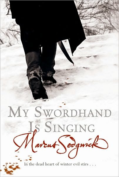 Cover for Marcus Sedgwick · My Swordhand is Singing (Paperback Book) (2010)