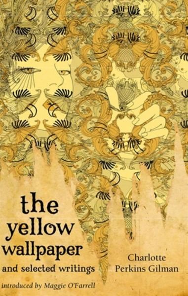 Cover for Charlotte Perkins Gilman · The Yellow Wallpaper And Selected Writings - Virago Modern Classics (Paperback Bog) (2009)