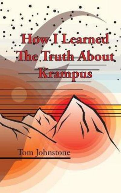 Cover for Tom Johnstone · How I Learned The Truth About Krampus (Paperback Book) (2017)