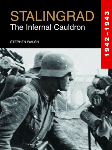 Cover for Stephen Walsh · Stalingrad: The Infernal Cauldron - Great Battles (Hardcover Book) (2013)