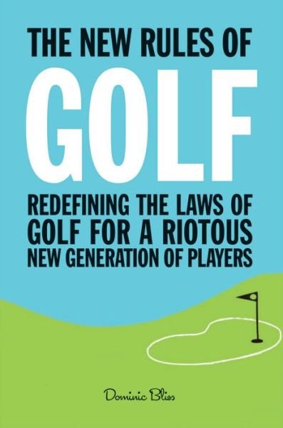 Cover for Bliss Dominic · The New Rules of Golf (Hardcover Book) (2015)